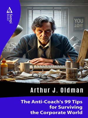 cover image of The Anti-Coach's 99 Tips for Surviving the Corporate World